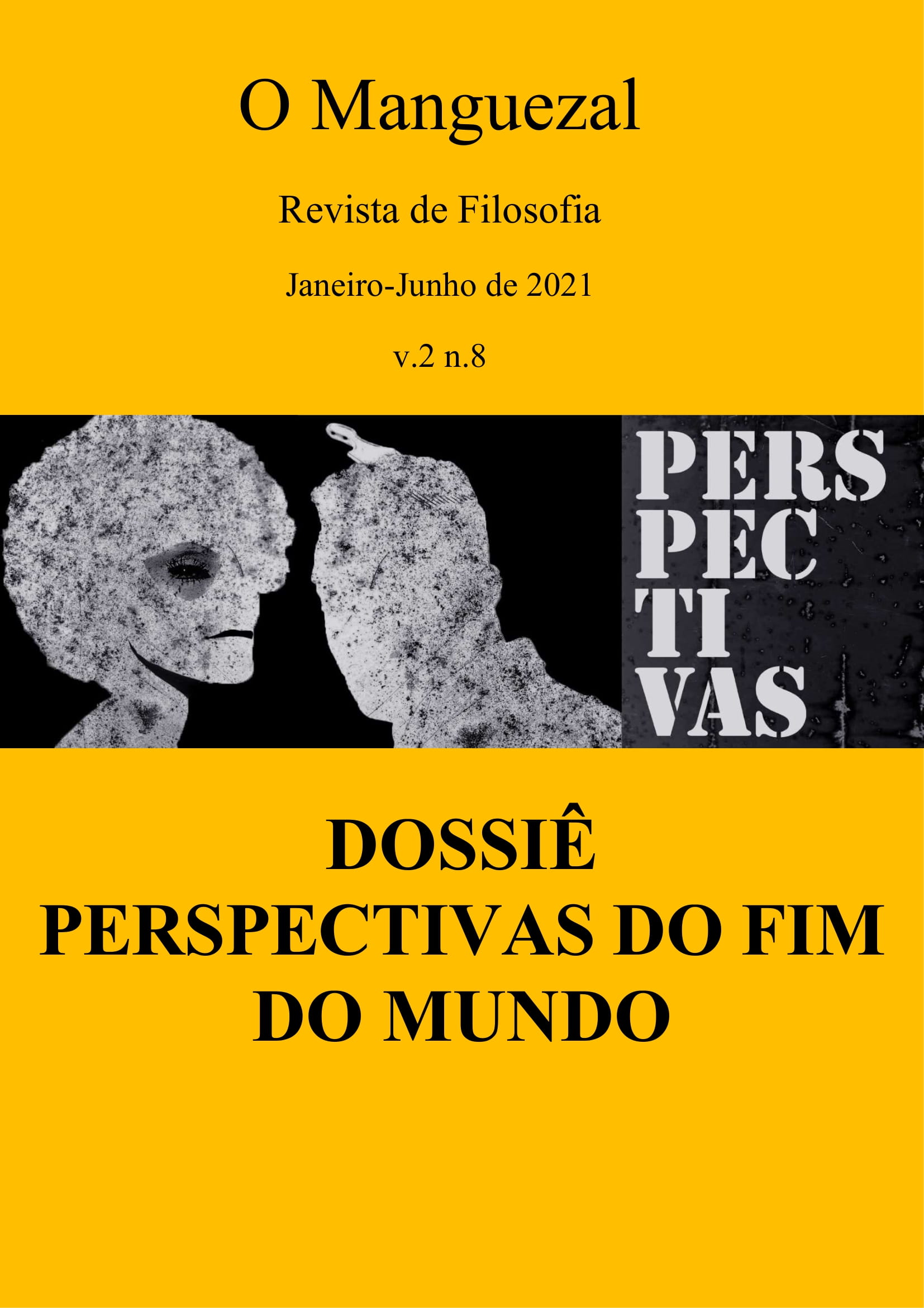 					Visualizar v. 2 n. 8 (2021): Dossiê Perspectivas do fim do mundo: uma homenagem a Elza Soares e Racionais MCs
				