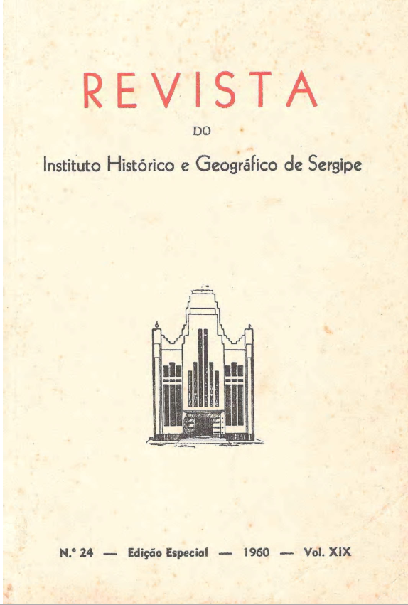 					Visualizar n. 24 (1960): Revista do Instituto Histórico e Geográfico de Sergipe, Edição Especial,  Volume XIX
				