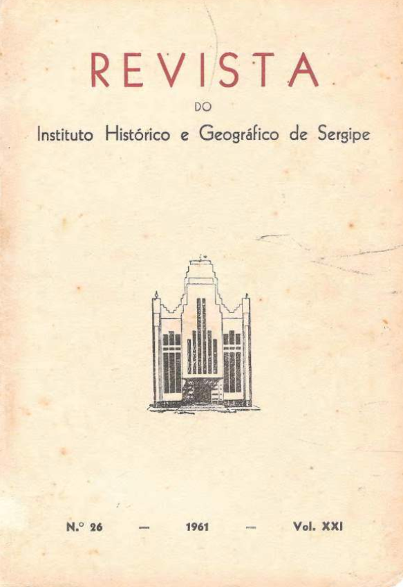 					Visualizar n. 26 (1961): Revista do Instituto Histórico e Geográfico de Sergipe, n.26-B, Volume XXI
				